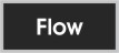 Flow
